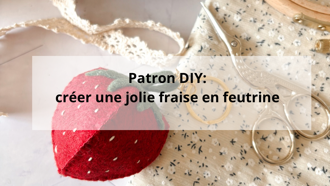 Fraise en feutrine : un joli DIY facile avec patron à télécharger