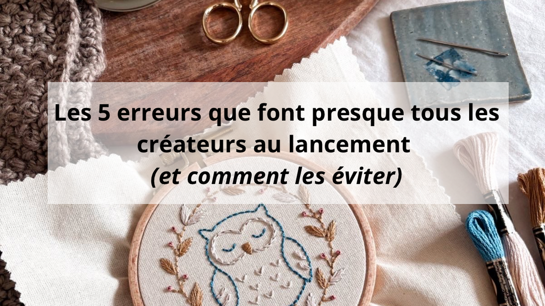 Les 5 erreurs que font presque tous les créateurs au lancement (et comment les éviter)